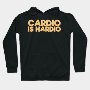 Cardio is Hardio Hoodie